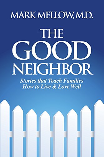 Beispielbild fr The Good Neighbor: Stories that Teach Families How to Live & Love Well zum Verkauf von Half Price Books Inc.