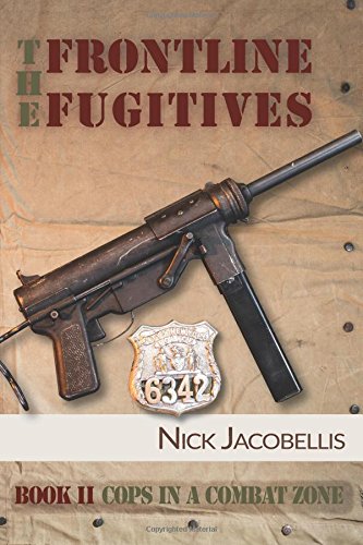 Stock image for The Frontline Fugitives Book II: Cops in a Combat Zone for sale by Red's Corner LLC
