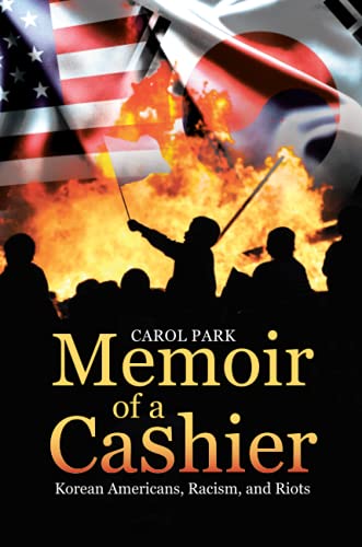 Imagen de archivo de Memoir of a Cashier: Korean Americans, Racism, and Riots a la venta por HPB-Diamond