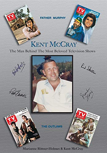 Stock image for Kent McCray: The Man Behind the Most Beloved Television Shows for sale by Books From California