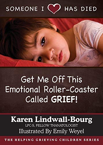 9780998306414: Someone I Love Has Died: Get Me OFF This Emotional Roller-Coaster Called GRIEF!