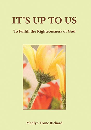 Beispielbild fr It's Up to Us: To Fulfill the Righteousness of God zum Verkauf von THE SAINT BOOKSTORE