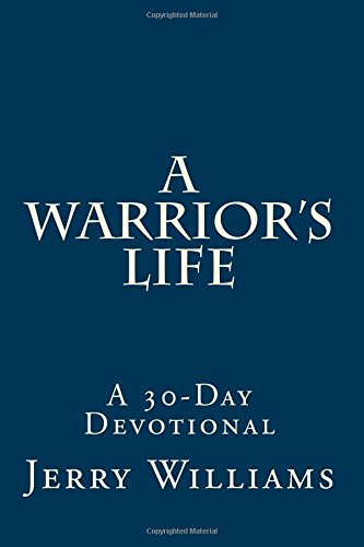 9780998311500: A Warrior's Life: A 30-Day Devotional