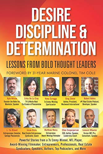 Imagen de archivo de Desire, Discipline and Determination, Lessons From Bold Thought Leaders a la venta por Front Cover Books