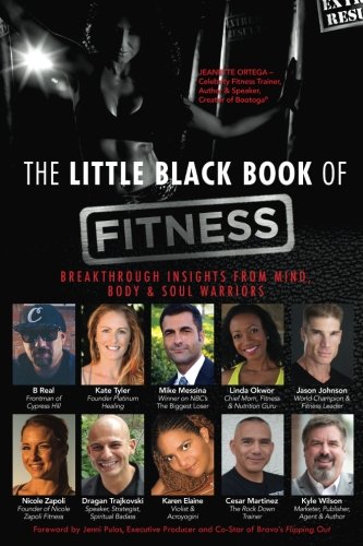 Stock image for The Little Black Book of Fitness: Breakthrough Insights From Mind, Body & Soul Warriors for sale by Wonder Book