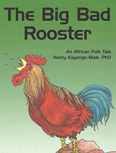 Stock image for The Big Bad Rooster: An African Folk Tale for sale by -OnTimeBooks-