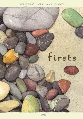 Stock image for Firsts: Writers' Loft Anthology (The Writers' Loft) (Volume 1) for sale by Buyback Express