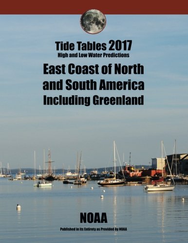 Stock image for Tide Tables 2017 East Coast of North and South America Including Greenland : East Coast of North and South America Including Greenland for sale by Better World Books