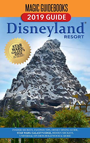 Stock image for Magic Guidebooks Disneyland Resort 2019 Guide: Insider Secrets, FastPass Tips, Dining Guide, Hidden Mickeys, Star Wars Galaxy's Edge, Universal Studios Hollywood & More for sale by Jenson Books Inc