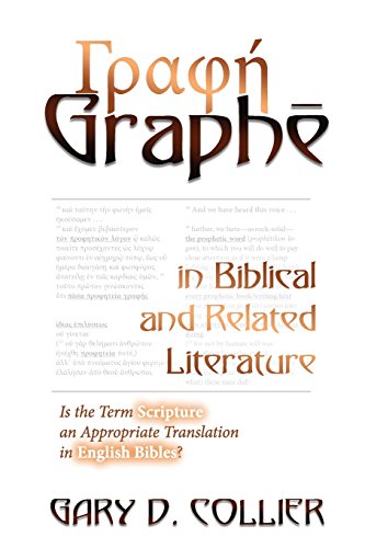 Stock image for Graphe In Biblical and Related Literature: Is the Term "Scripture" an Appropriate Translation in English Bibles? for sale by Revaluation Books