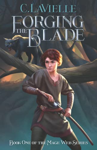 Beispielbild fr Forging the Blade: Book One of the Mage Web Series zum Verkauf von Lucky's Textbooks