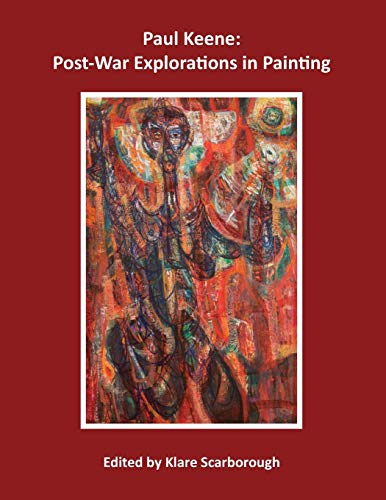 9780998328300: Paul Keene: Post-War Explorations in Painting