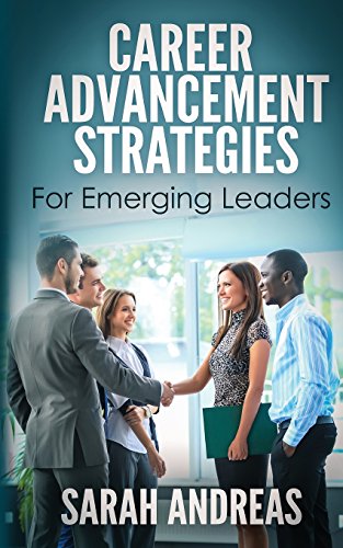 Beispielbild fr Career Advancement Strategies For Emerging Leaders: Get promoted faster in the career you love. zum Verkauf von Lucky's Textbooks