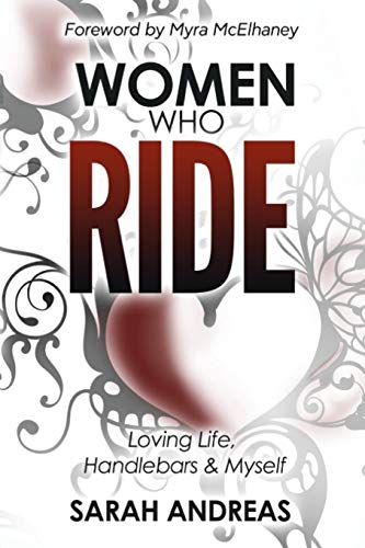 Imagen de archivo de Women Who Ride: Loving Life, Handlebars and Myself a la venta por Lucky's Textbooks