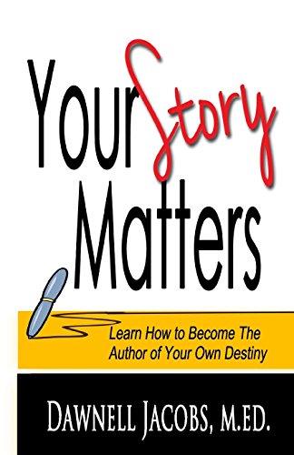 Stock image for Your Story Matters: Learn How to Become the Author of Your Own Destiny for sale by Lucky's Textbooks