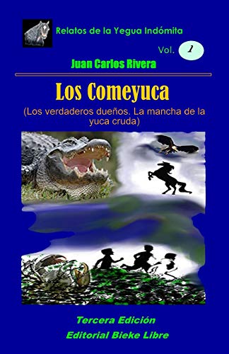 Stock image for Los Comeyuca (Relatos de la Yegua Indomita) (Spanish Edition) for sale by Lucky's Textbooks