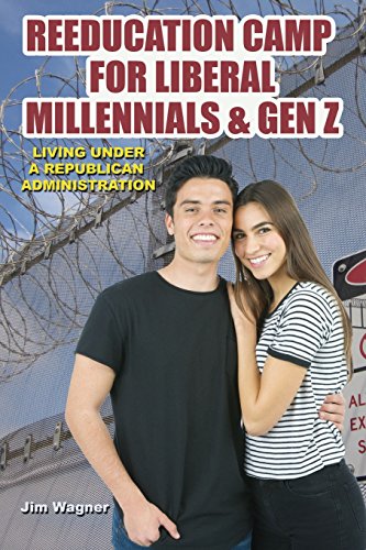 Imagen de archivo de Reeducation Camp for Liberal Millennials and Gen Z: Living Under A Republican Administration a la venta por Reuseabook