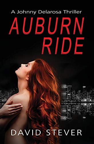 Beispielbild fr Auburn Ride: A Johnny Delarosa Thriller zum Verkauf von BooksRun