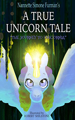 Imagen de archivo de A True Unicorn Tale: The Journey to Unicornia a la venta por Lucky's Textbooks