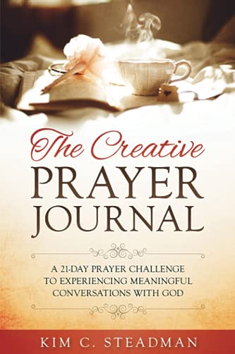 Stock image for The Creative Prayer Journal: A 21-Day Prayer Challenge to Experiencing Meaningful Conversations With God for sale by SecondSale