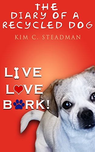 Stock image for The Diary of a Recycled Dog: Live. Love. Bark! for sale by ThriftBooks-Atlanta