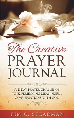 Stock image for The Creative Prayer Journal: A 21-Day Prayer Challenge to Experiencing Meaningful Conversations With God (Purse Size) for sale by Reliant Bookstore
