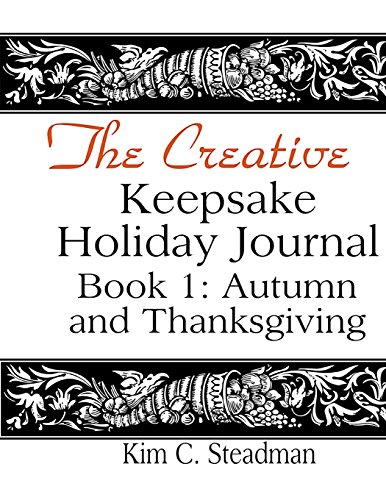 Stock image for The Creative Keepsake Holiday Journal:: Autumn and Thanksgiving (Book 1): Volume 1 (The Creative Keepsake Holiday Journals) for sale by Revaluation Books