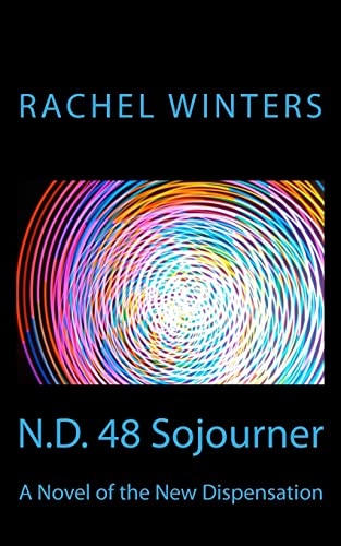 Stock image for N.D. 48 Sojourner: A Novel of the New Dispensation for sale by THE SAINT BOOKSTORE