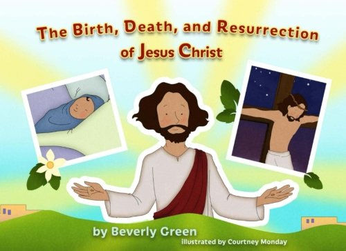 Imagen de archivo de The Birth, Death, and Resurrection of Jesus Christ a la venta por Revaluation Books