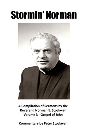 Imagen de archivo de Stormin' Norman: Compilation of the Sermons of the Reverend Norman E. Stockwell a la venta por ThriftBooks-Atlanta