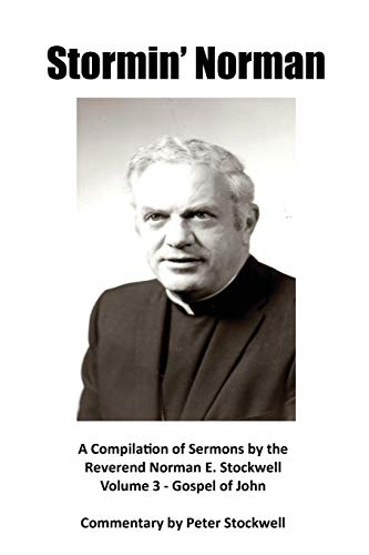 Stock image for Stormin' Norman: Compilation of the Sermons of the Reverend Norman E. Stockwell for sale by ThriftBooks-Atlanta