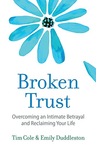 Stock image for Broken Trust: Overcoming an Intimate Betrayal for sale by Seattle Goodwill