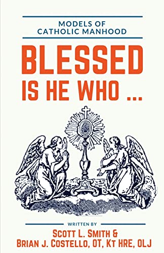 Stock image for Blessed Is He Who .: Models of Catholic Manhood for sale by GF Books, Inc.