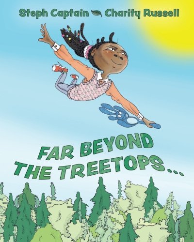 Stock image for Far Beyond the Treetops: A Go Anywhere and Do Anything Story for sale by ThriftBooks-Dallas