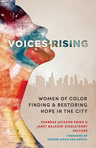 Imagen de archivo de Voices Rising: Women of Color Finding and Restoring Hope in the City a la venta por Indiana Book Company