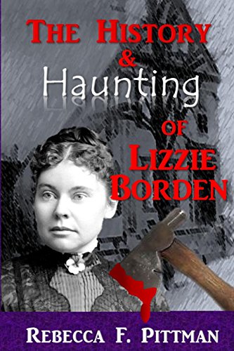 9780998369204: The History and Haunting of Lizzie Borden