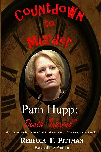 Stock image for Countdown to Murder: Pam Hupp: (Death Insured) Behind the Scenes for sale by ThriftBooks-Dallas