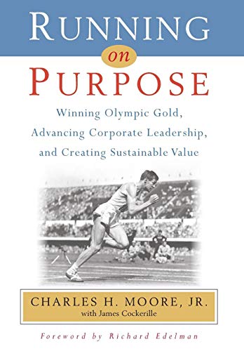 Stock image for Running on Purpose : Winning Olympic Gold, Advancing Corporate Leadership and Creating Sustainable Value for sale by Better World Books