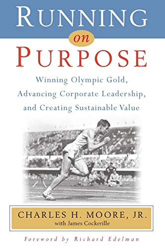 Beispielbild fr Running on Purpose: Winning Olympic Gold, Advancing Corporate Leadership and Creating Sustainable Value zum Verkauf von SecondSale