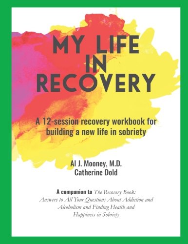 Beispielbild fr My Life in Recovery: A 12-session recovery workbook for building a new life in sobriety zum Verkauf von ThriftBooks-Atlanta