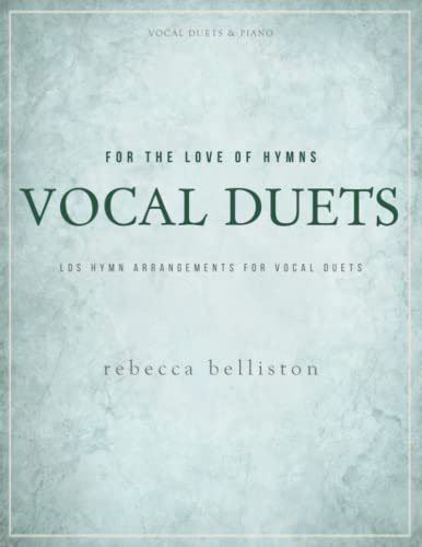 9780998377698: For the Love of Hymns: Vocal Duets: LDS Hymn Arrangements for Vocal Duets