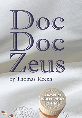 Stock image for Doc Doc Zeus: A Novel of White Coat Crime for sale by Better World Books