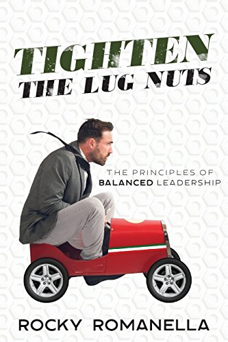 Stock image for Tighten the Lug Nuts: The Principles of Balanced Leadership for sale by SecondSale