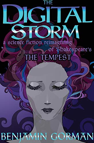 Stock image for The Digital Storm: A Science Fiction Reimagining of William Shakespeares The Tempest for sale by Goodwill Books