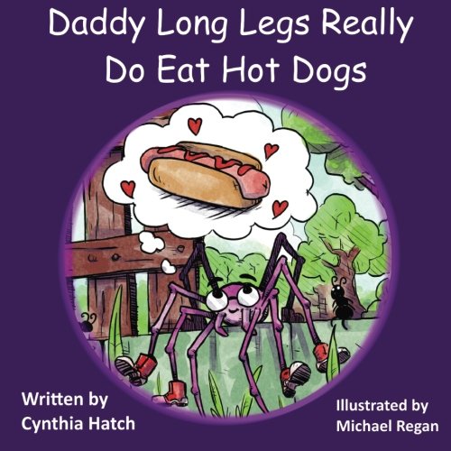 Imagen de archivo de Daddy Long Legs Really Do Eat Hot Dogs a la venta por Revaluation Books