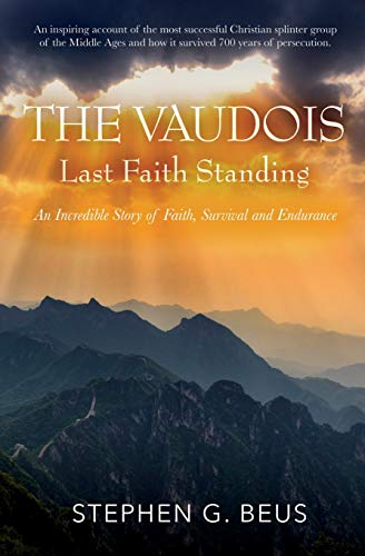 Beispielbild fr The Vaudois - Last Faith Standing: An Incredible Story of Faith, Survival and Endurance zum Verkauf von GF Books, Inc.
