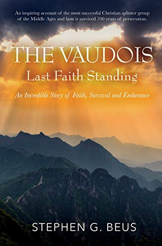 Stock image for The Vaudois - Last Faith Standing: An Incredible Story of Faith, Survival and Endurance for sale by GF Books, Inc.