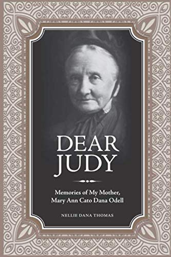 Stock image for Dear Judy: Memories of My Mother, Mary Ann Cato Dana Odell for sale by ThriftBooks-Dallas