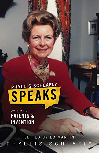 Stock image for Phyllis Schlafly Speaks, Volume 4 : Patents and Invention for sale by Better World Books