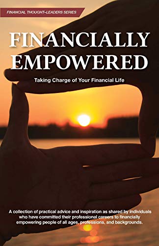 Imagen de archivo de Financially Empowered: Taking Charge of Your Financial Life a la venta por Half Price Books Inc.